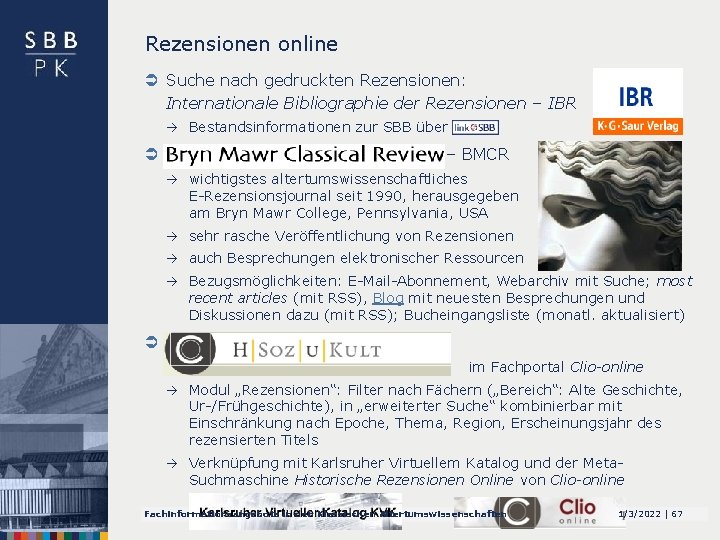 Rezensionen online Ü Suche nach gedruckten Rezensionen: Internationale Bibliographie der Rezensionen – IBR à