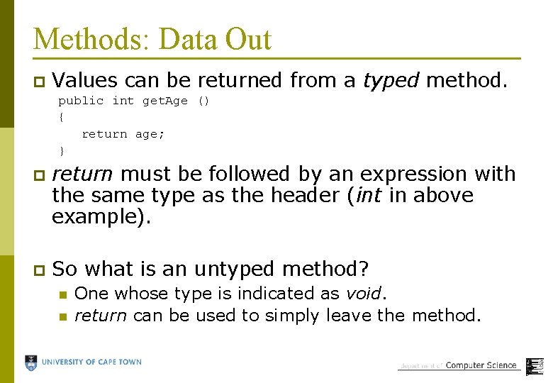 Methods: Data Out p Values can be returned from a typed method. public int