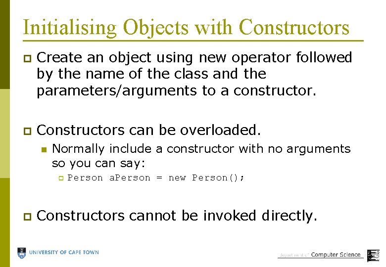 Initialising Objects with Constructors p Create an object using new operator followed by the