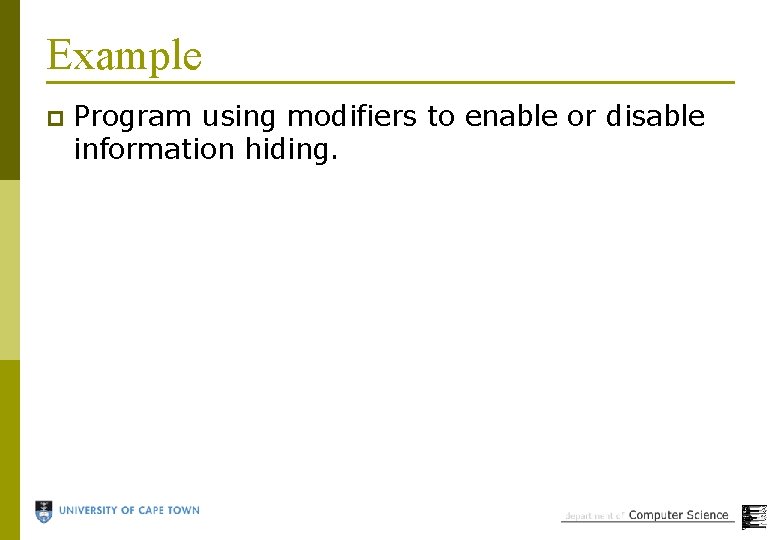 Example p Program using modifiers to enable or disable information hiding. 
