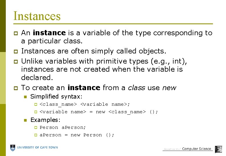 Instances p p An instance is a variable of the type corresponding to a