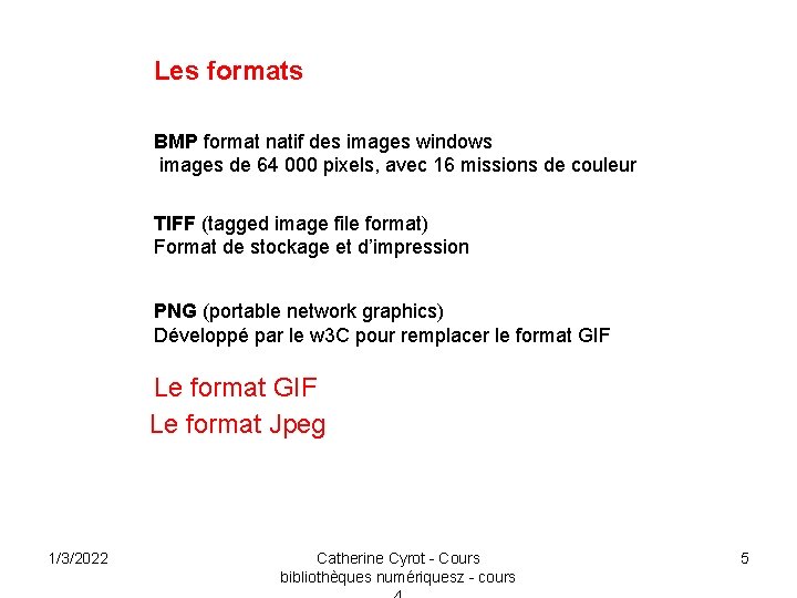 Les formats BMP format natif des images windows images de 64 000 pixels, avec