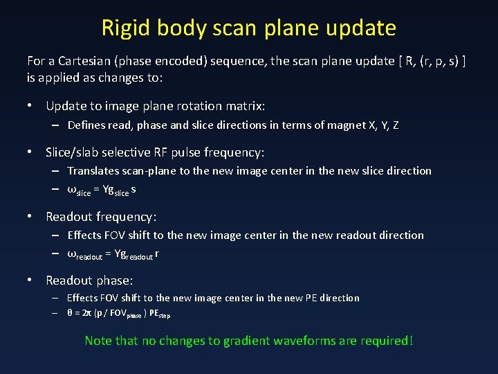 Rigid body scan plane update For a Cartesian (phase encoded) sequence, the scan plane