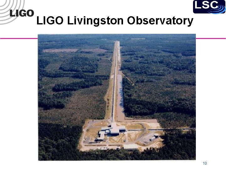 LIGO Livingston Observatory 10 