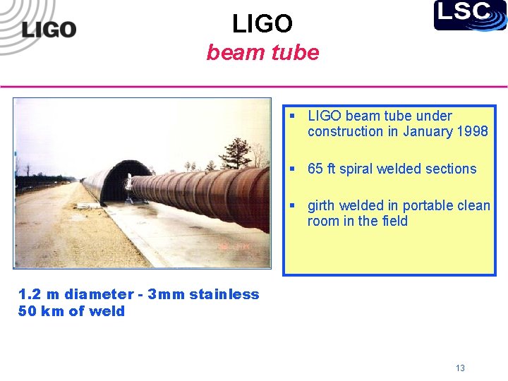 LIGO beam tube § LIGO beam tube under construction in January 1998 § 65