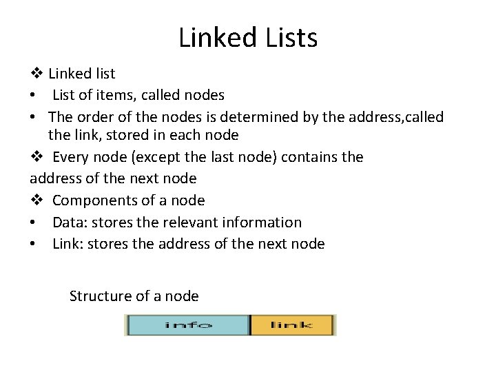 Linked Lists v Linked list • List of items, called nodes • The order