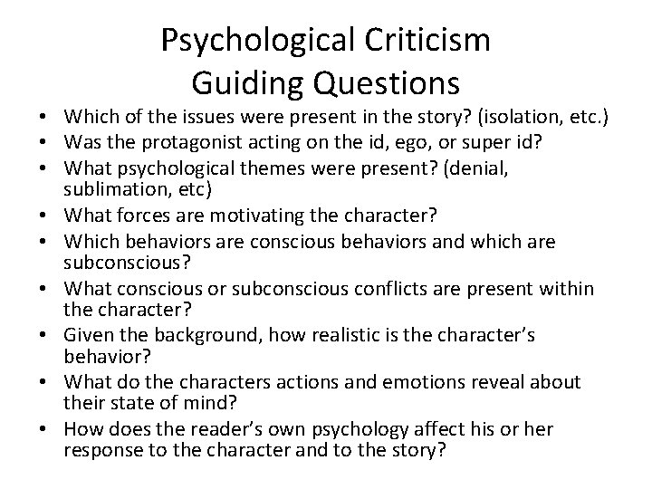 Psychological Criticism Guiding Questions • Which of the issues were present in the story?