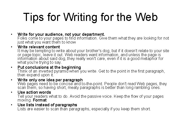Tips for Writing for the Web • • • Write for your audience, not