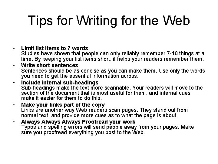 Tips for Writing for the Web • • • Limit list items to 7