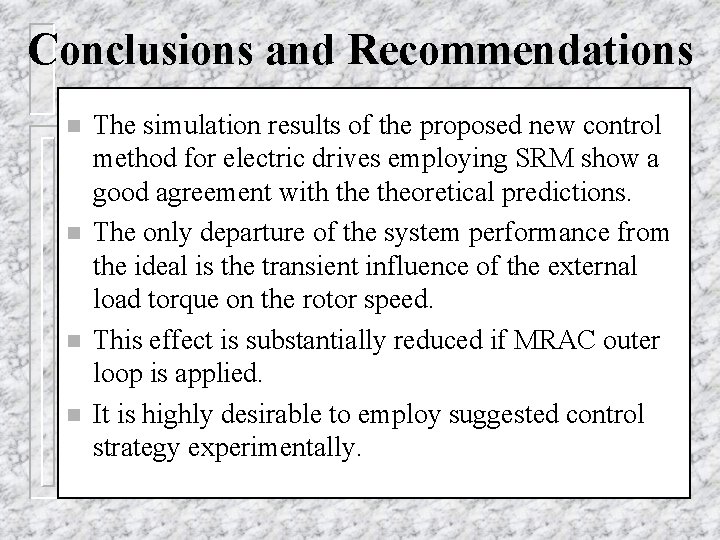 Conclusions and Recommendations n n The simulation results of the proposed new control method