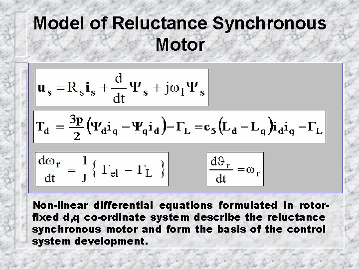 Model of Reluctance Synchronous Motor Non-linear differential equations formulated in rotorfixed d, q co-ordinate