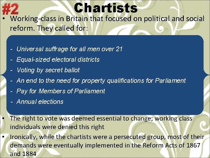 #2 Chartists • Working-class in Britain that focused on political and social reform. They