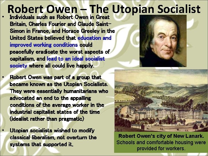 Robert Owen – The Utopian Socialist • Individuals such as Robert Owen in Great