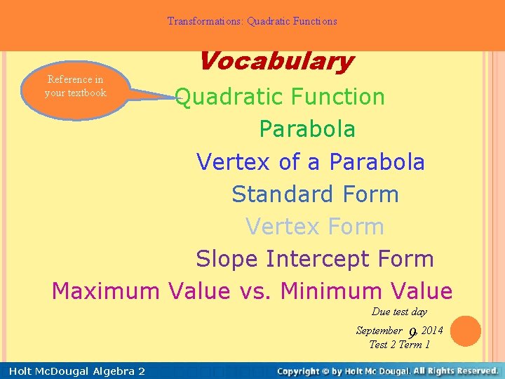 2 -1 Using Transformations to Graph Transformations: Quadratic Functions Reference in your textbook Vocabulary