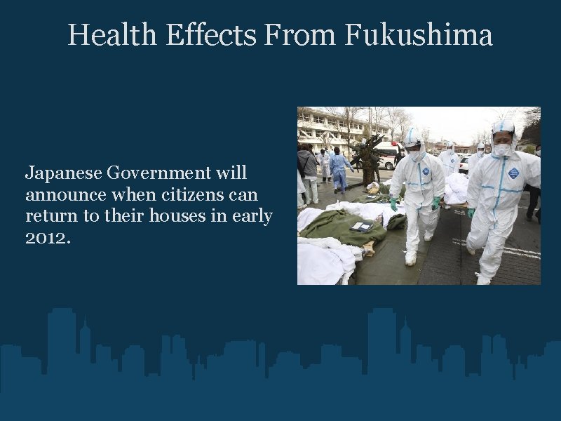 Health Effects From Fukushima Japanese Government will announce when citizens can return to their