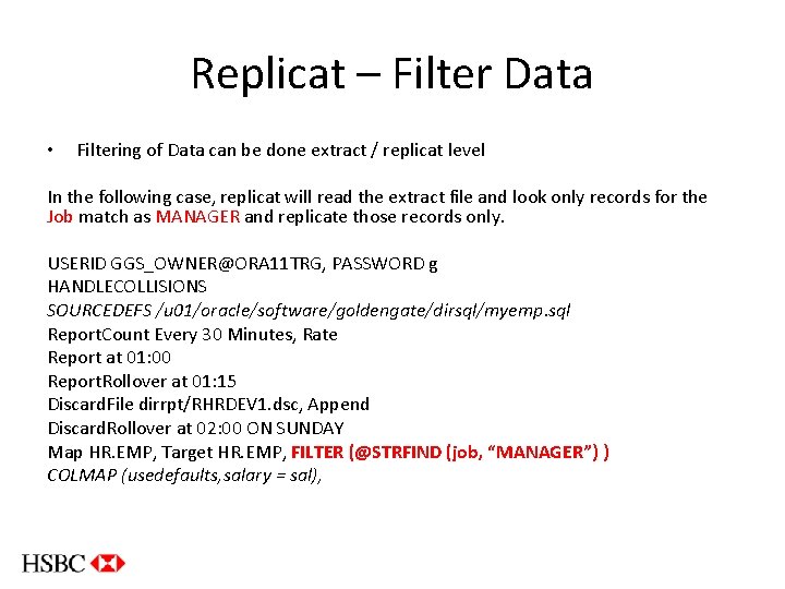 Replicat – Filter Data • Filtering of Data can be done extract / replicat