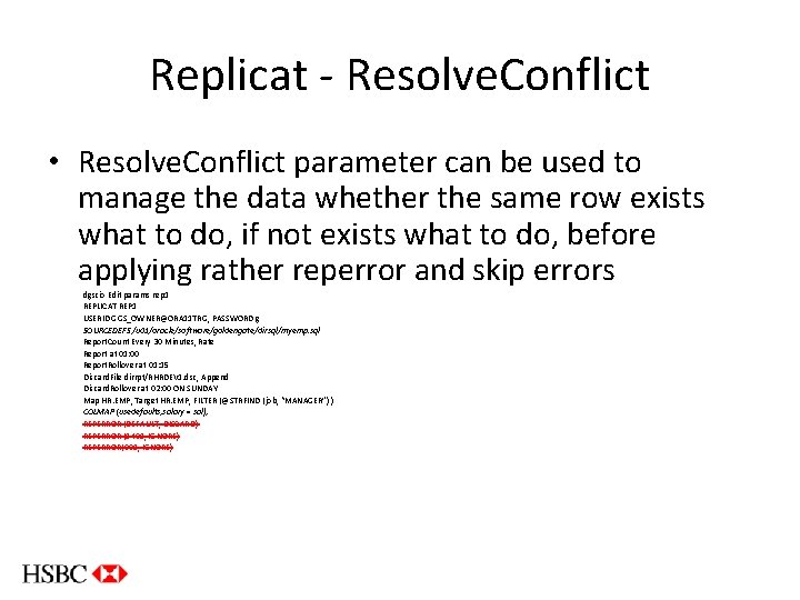 Replicat - Resolve. Conflict • Resolve. Conflict parameter can be used to manage the