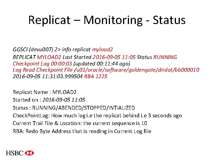 Replicat – Monitoring - Status GGSCI (devu 007) 2> info replicat myload 2 REPLICAT