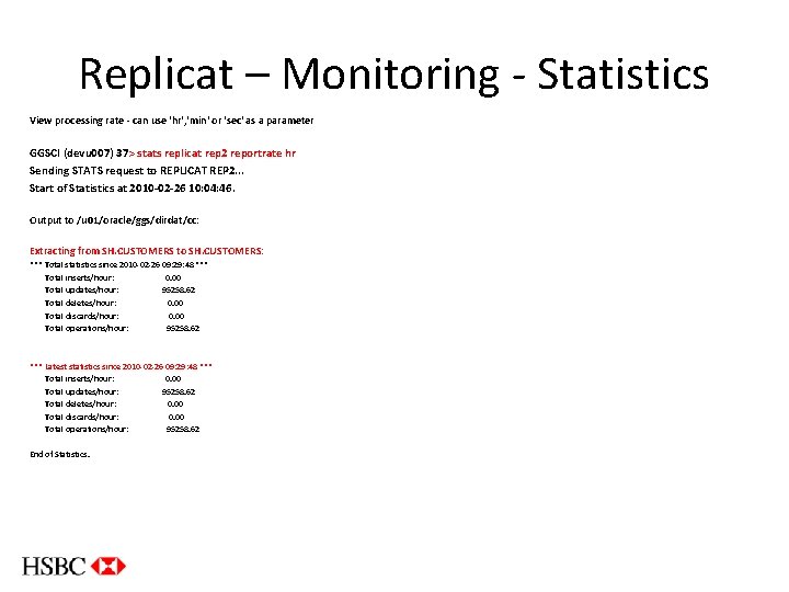 Replicat – Monitoring - Statistics View processing rate - can use 'hr', 'min' or