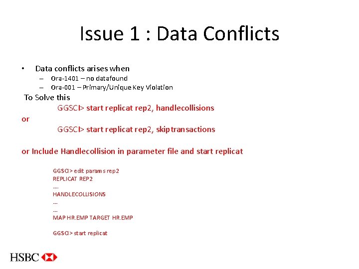 Issue 1 : Data Conflicts • Data conflicts arises when – Ora-1401 – no
