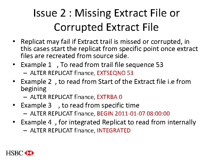 Issue 2 : Missing Extract File or Corrupted Extract File • Replicat may fail