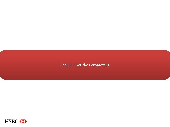 Step 1 – Set the Parameters 