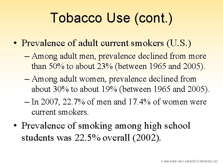 Tobacco Use (cont. ) • Prevalence of adult current smokers (U. S. ) –