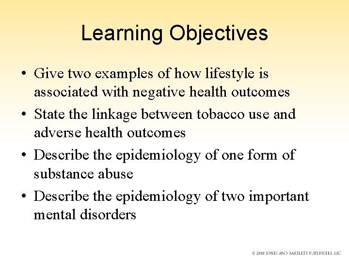 Learning Objectives • Give two examples of how lifestyle is associated with negative health