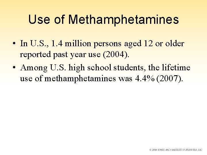 Use of Methamphetamines • In U. S. , 1. 4 million persons aged 12