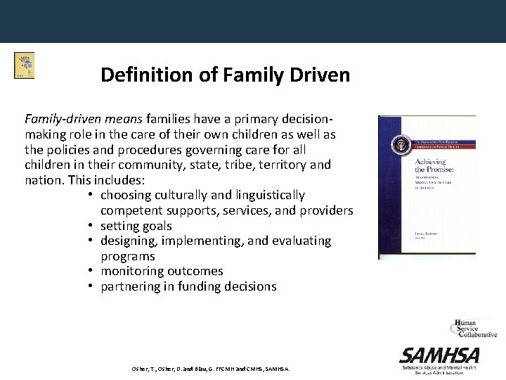 Definition of Family Driven Family-driven means families have a primary decisionmaking role in the