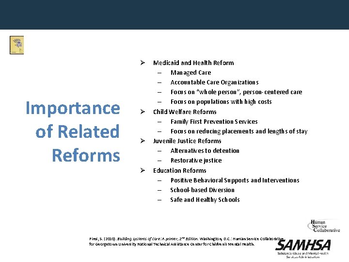 Ø Importance of Related Reforms Ø Ø Ø Medicaid and Health Reform – Managed