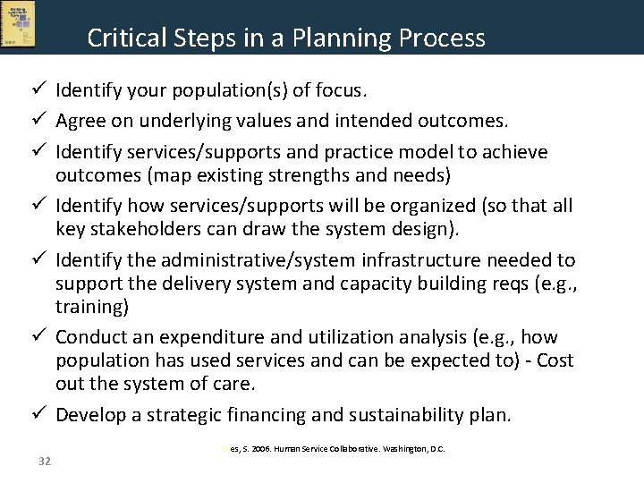 Critical Steps in a Planning Process ü Identify your population(s) of focus. ü Agree