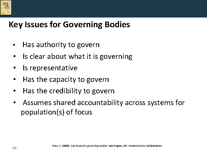 Key Issues for Governing Bodies • Has authority to govern • • • 34
