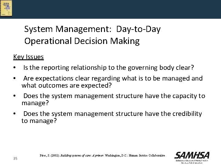 System Management: Day-to-Day Operational Decision Making Key Issues • Is the reporting relationship to