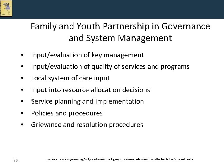 Family and Youth Partnership in Governance and System Management • Input/evaluation of key management