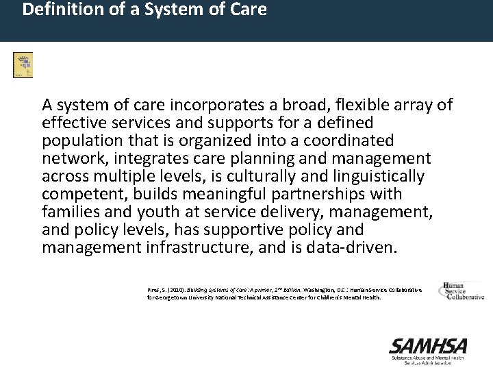 Definition of a System of Care A system of care incorporates a broad, flexible