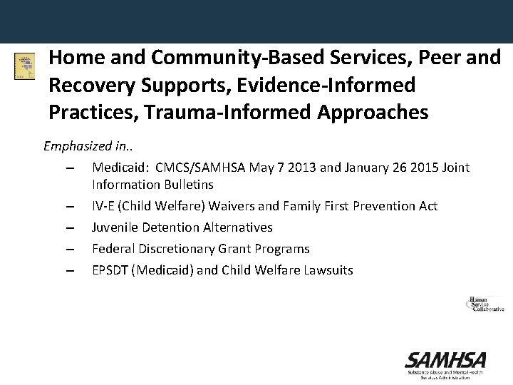 Home and Community-Based Services, Peer and Recovery Supports, Evidence-Informed Practices, Trauma-Informed Approaches Emphasized in.