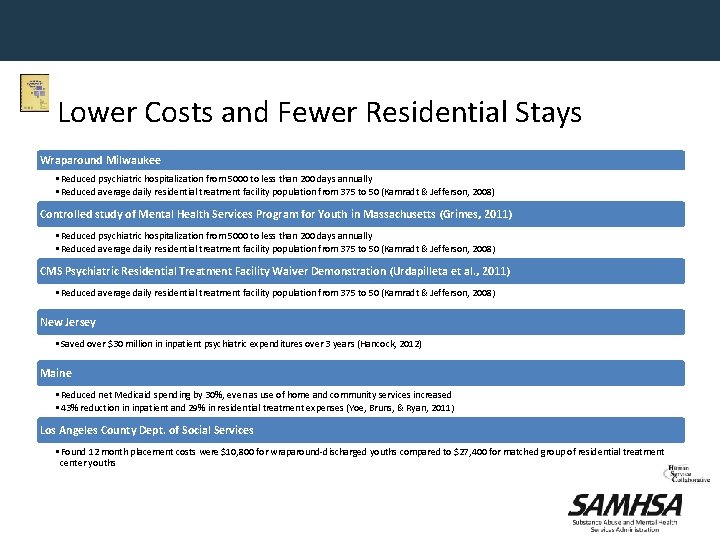 Lower Costs and Fewer Residential Stays Wraparound Milwaukee • Reduced psychiatric hospitalization from 5000