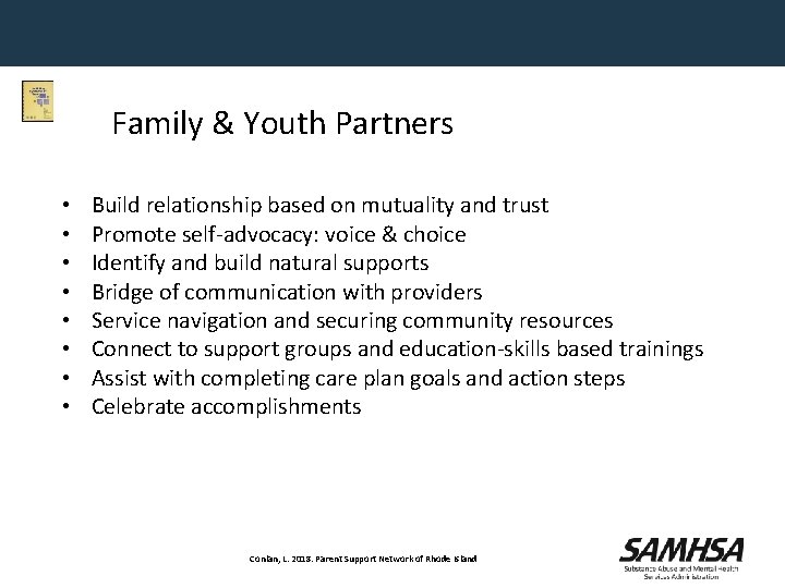 Family & Youth Partners • • Build relationship based on mutuality and trust Promote