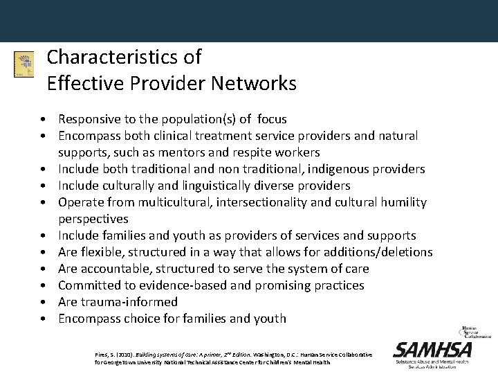 Characteristics of Effective Provider Networks • Responsive to the population(s) of focus • Encompass