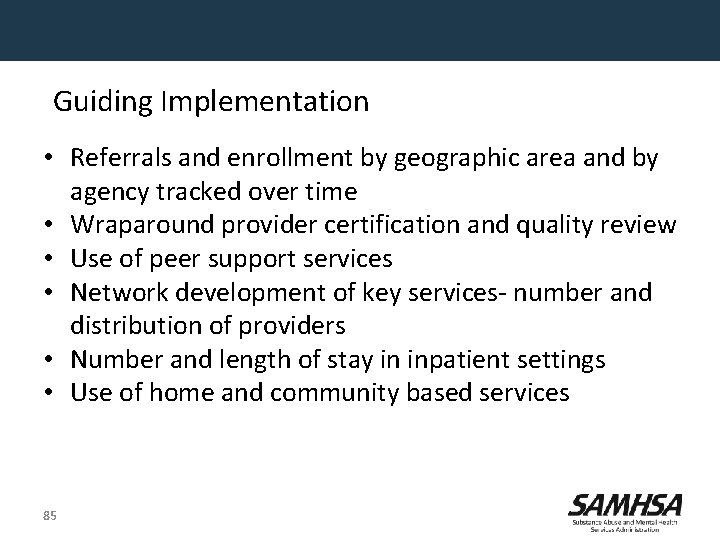Guiding Implementation • Referrals and enrollment by geographic area and by agency tracked over