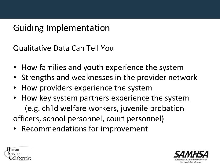 Guiding Implementation Qualitative Data Can Tell You How families and youth experience the system