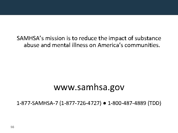 SAMHSA’s mission is to reduce the impact of substance abuse and mental illness on
