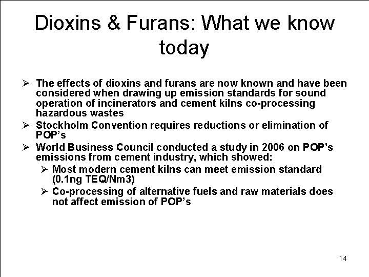 Dioxins & Furans: What we know today Ø The effects of dioxins and furans