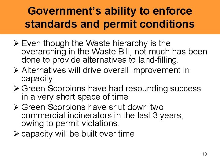 Government’s ability to enforce standards and permit conditions Ø Even though the Waste hierarchy