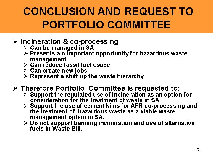 CONCLUSION AND REQUEST TO PORTFOLIO COMMITTEE Ø Incineration & co-processing Ø Can be managed