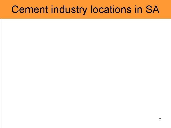 Cement industry locations in SA 7 
