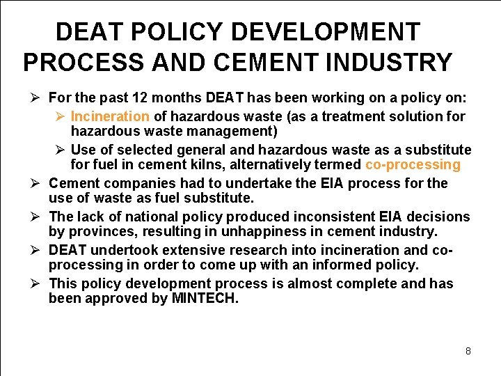 DEAT POLICY DEVELOPMENT PROCESS AND CEMENT INDUSTRY Ø For the past 12 months DEAT