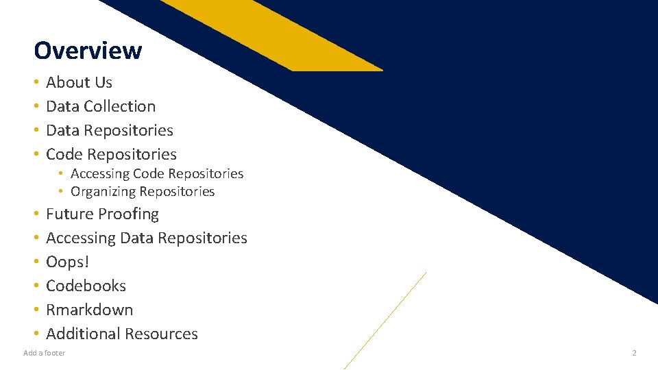 Overview • • About Us Data Collection Data Repositories Code Repositories • Accessing Code