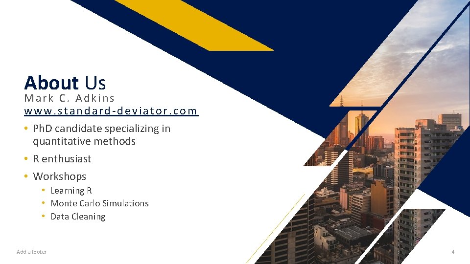 About Us Mark C. Adkins www. standard-deviator. com • Ph. D candidate specializing in